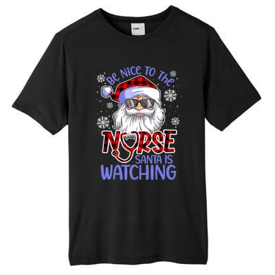 Nurse Christmas Be Nice To The Nurse Santa Is Watching Tall Fusion ChromaSoft Performance T-Shirt