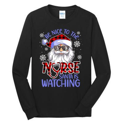 Nurse Christmas Be Nice To The Nurse Santa Is Watching Tall Long Sleeve T-Shirt