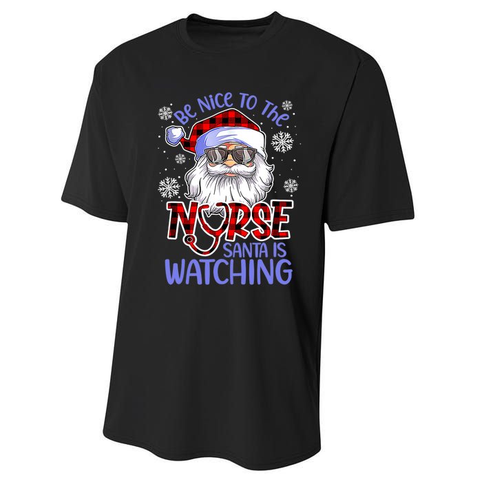 Nurse Christmas Be Nice To The Nurse Santa Is Watching Performance Sprint T-Shirt