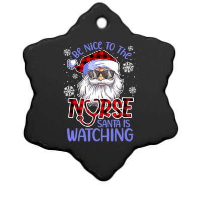 Nurse Christmas Be Nice To The Nurse Santa Is Watching Ceramic Star Ornament