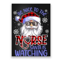 Nurse Christmas Be Nice To The Nurse Santa Is Watching Poster