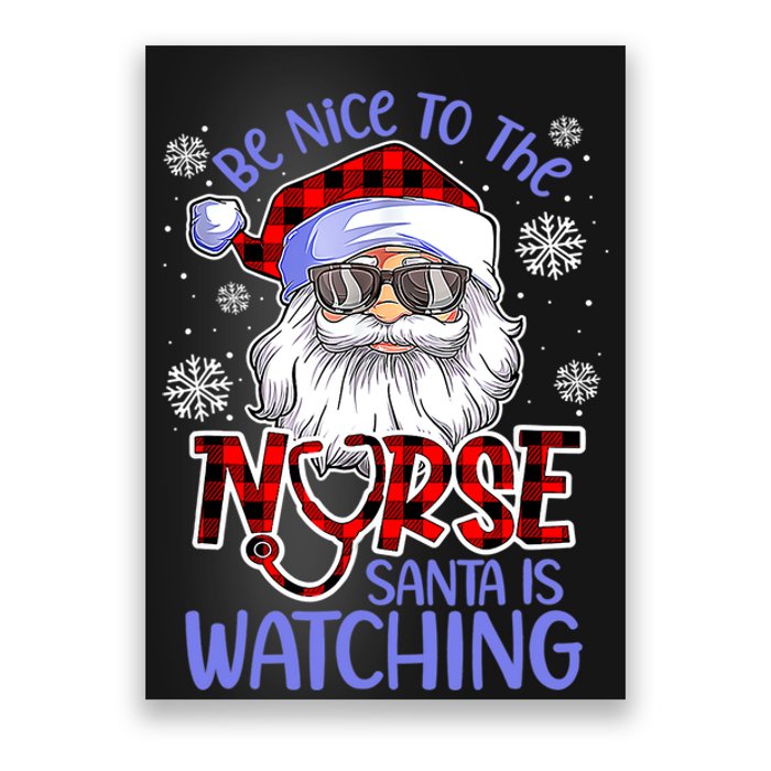 Nurse Christmas Be Nice To The Nurse Santa Is Watching Poster