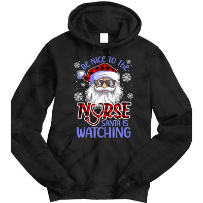 Nurse Christmas Be Nice To The Nurse Santa Is Watching Tie Dye Hoodie