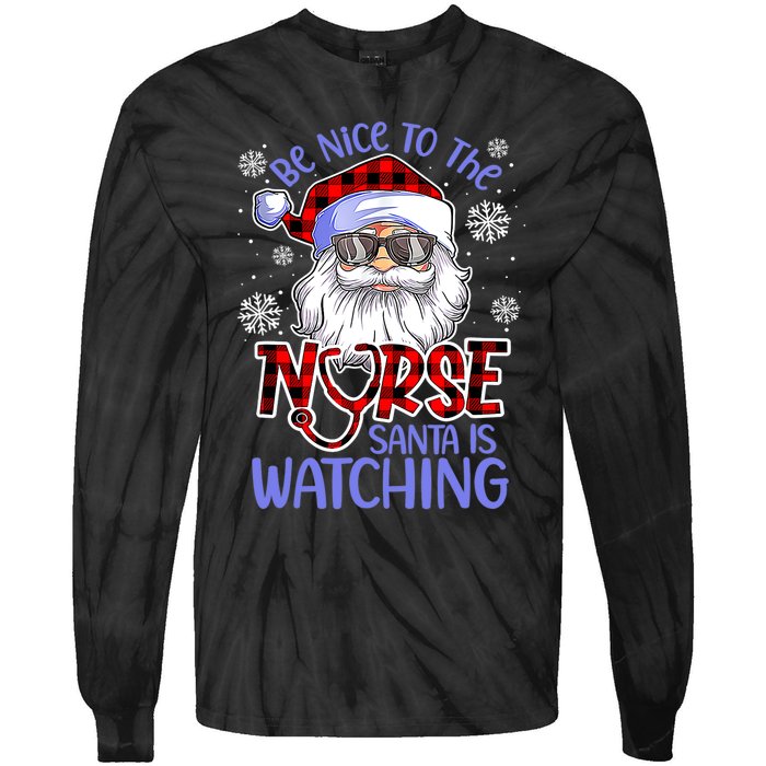 Nurse Christmas Be Nice To The Nurse Santa Is Watching Tie-Dye Long Sleeve Shirt