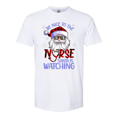 Nurse Christmas Be Nice To The Nurse Santa Is Watching Softstyle CVC T-Shirt