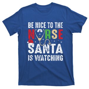 Nurse Christmas Be Nice To The Nurse Santa Is Watching Cool Gift T-Shirt