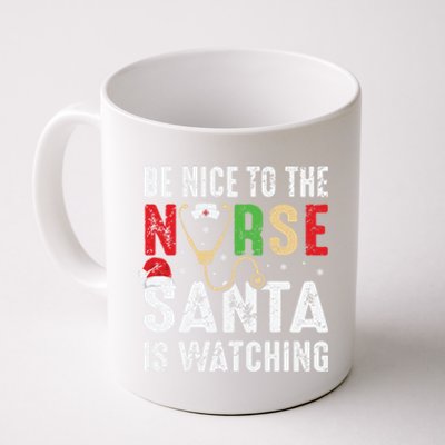 Nurse Christmas Be Nice To The Nurse Santa Is Watching Cool Gift Coffee Mug