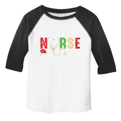 Nurse Christmas Be Nice To The Nurse Santa Is Watching Cool Gift Toddler Fine Jersey T-Shirt