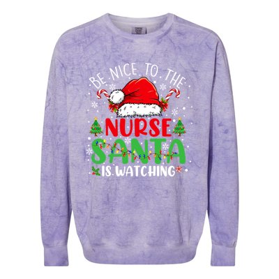 Nurse Christmas Be Nice To The Nurse Santa Is Watching Gift Colorblast Crewneck Sweatshirt