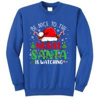 Nurse Christmas Be Nice To The Nurse Santa Is Watching Gift Sweatshirt