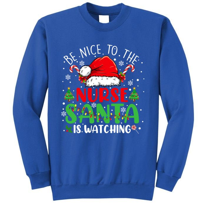 Nurse Christmas Be Nice To The Nurse Santa Is Watching Gift Sweatshirt