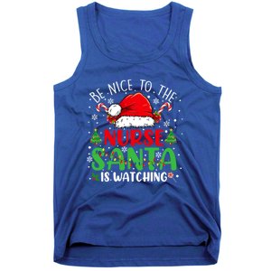 Nurse Christmas Be Nice To The Nurse Santa Is Watching Gift Tank Top