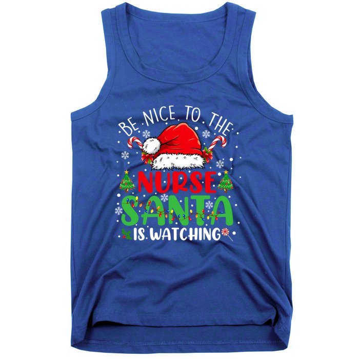 Nurse Christmas Be Nice To The Nurse Santa Is Watching Gift Tank Top