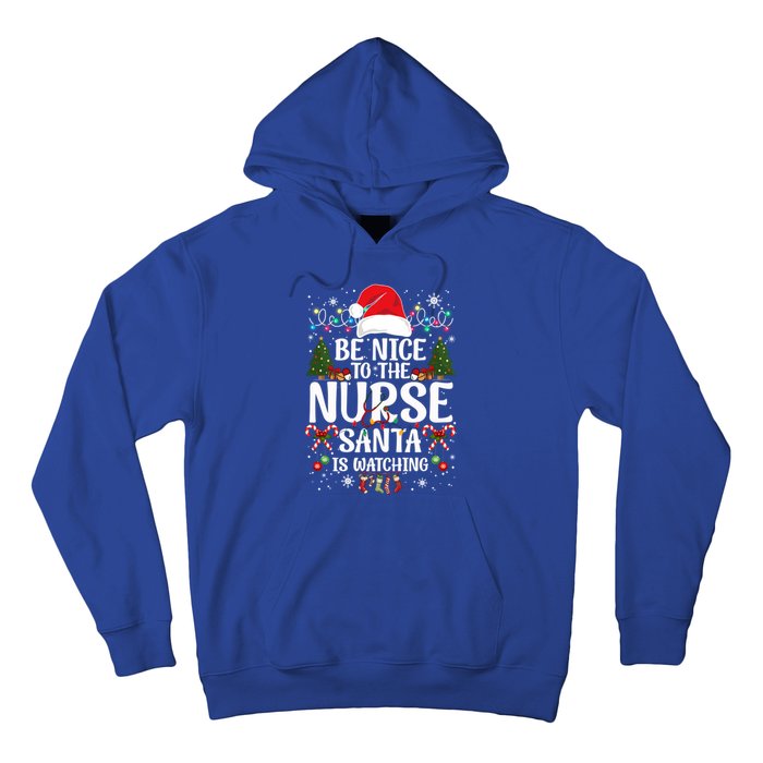 Nurse Christmas Be Nice To The Nurse Santa Is Watching Great Gift Hoodie