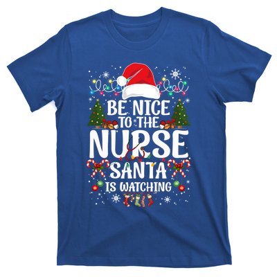 Nurse Christmas Be Nice To The Nurse Santa Is Watching Great Gift T-Shirt