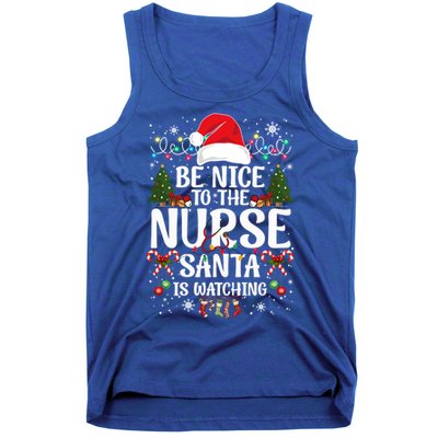 Nurse Christmas Be Nice To The Nurse Santa Is Watching Great Gift Tank Top