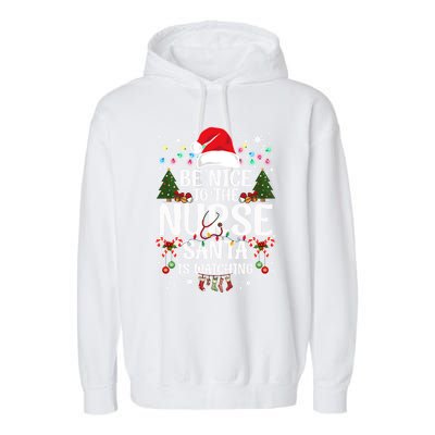 Nurse Christmas Be Nice To The Nurse Santa Is Watching Great Gift Garment-Dyed Fleece Hoodie