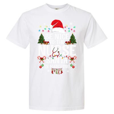 Nurse Christmas Be Nice To The Nurse Santa Is Watching Great Gift Garment-Dyed Heavyweight T-Shirt