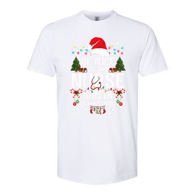 Nurse Christmas Be Nice To The Nurse Santa Is Watching Great Gift Softstyle CVC T-Shirt