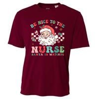 Nurse Christmas Be Nice To The Nurse Santa Is Watching Cooling Performance Crew T-Shirt