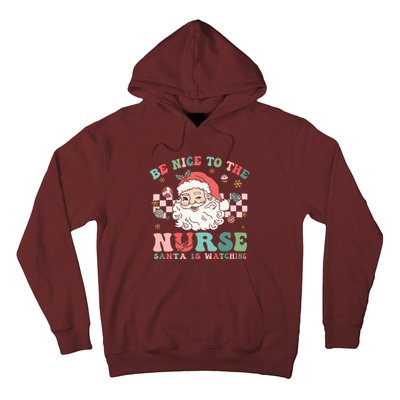 Nurse Christmas Be Nice To The Nurse Santa Is Watching Hoodie