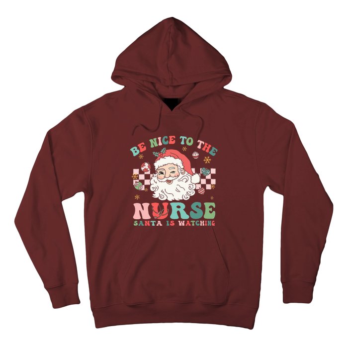 Nurse Christmas Be Nice To The Nurse Santa Is Watching Hoodie