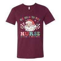 Nurse Christmas Be Nice To The Nurse Santa Is Watching V-Neck T-Shirt