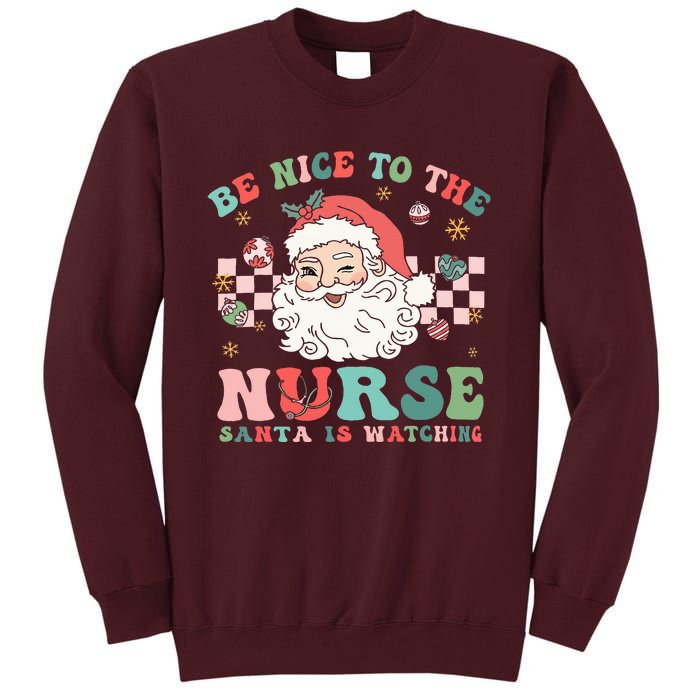 Nurse Christmas Be Nice To The Nurse Santa Is Watching Tall Sweatshirt