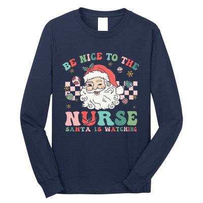 Nurse Christmas Be Nice To The Nurse Santa Is Watching Long Sleeve Shirt