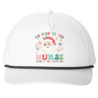 Nurse Christmas Be Nice To The Nurse Santa Is Watching Snapback Five-Panel Rope Hat