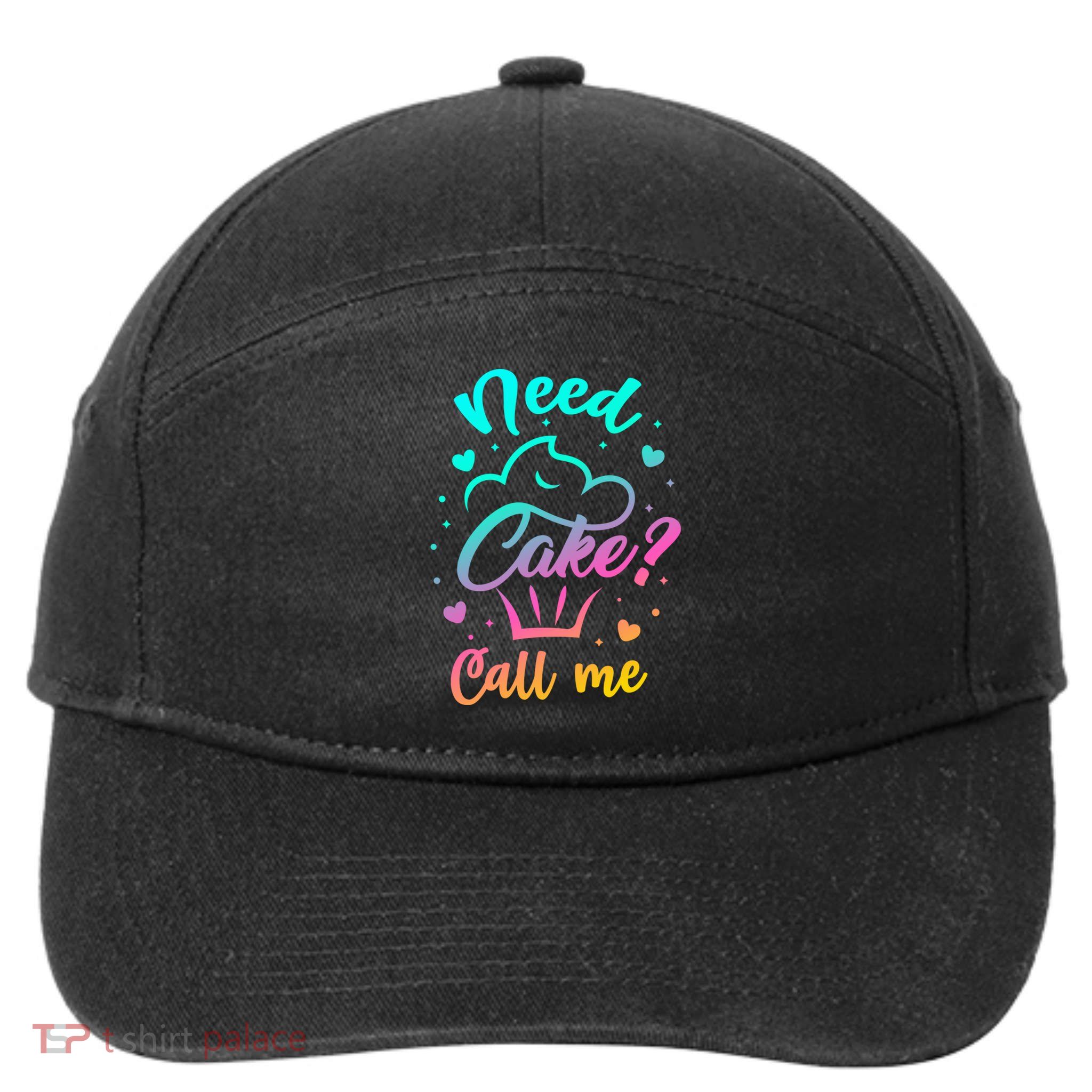 Need Cupcake? Call Me Funny Cupcake Maker Baking Chef Meaningful Gift 7-Panel Snapback Hat