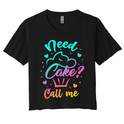 Need Cupcake? Call Me Funny Cupcake Maker Baking Chef Meaningful Gift Crop Top