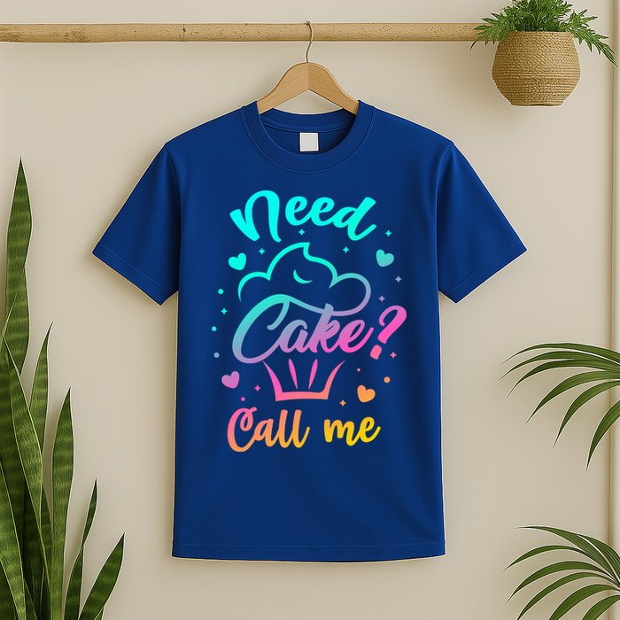 Need Cupcake? Call Me Funny Cupcake Maker Baking Chef Meaningful Gift T-Shirt