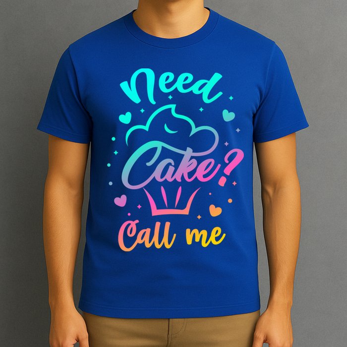 Need Cupcake? Call Me Funny Cupcake Maker Baking Chef Meaningful Gift T-Shirt