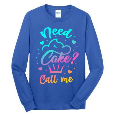 Need Cupcake? Call Me Funny Cupcake Maker Baking Chef Meaningful Gift Tall Long Sleeve T-Shirt