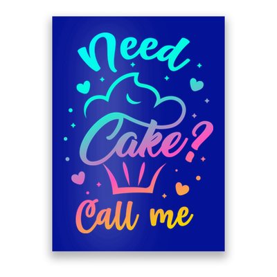 Need Cupcake? Call Me Funny Cupcake Maker Baking Chef Meaningful Gift Poster