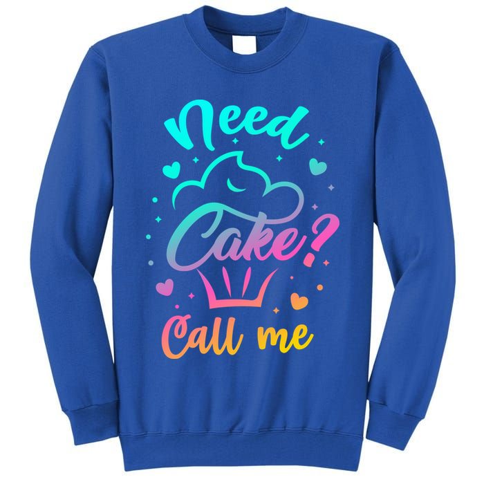 Need Cupcake? Call Me Funny Cupcake Maker Baking Chef Meaningful Gift Tall Sweatshirt