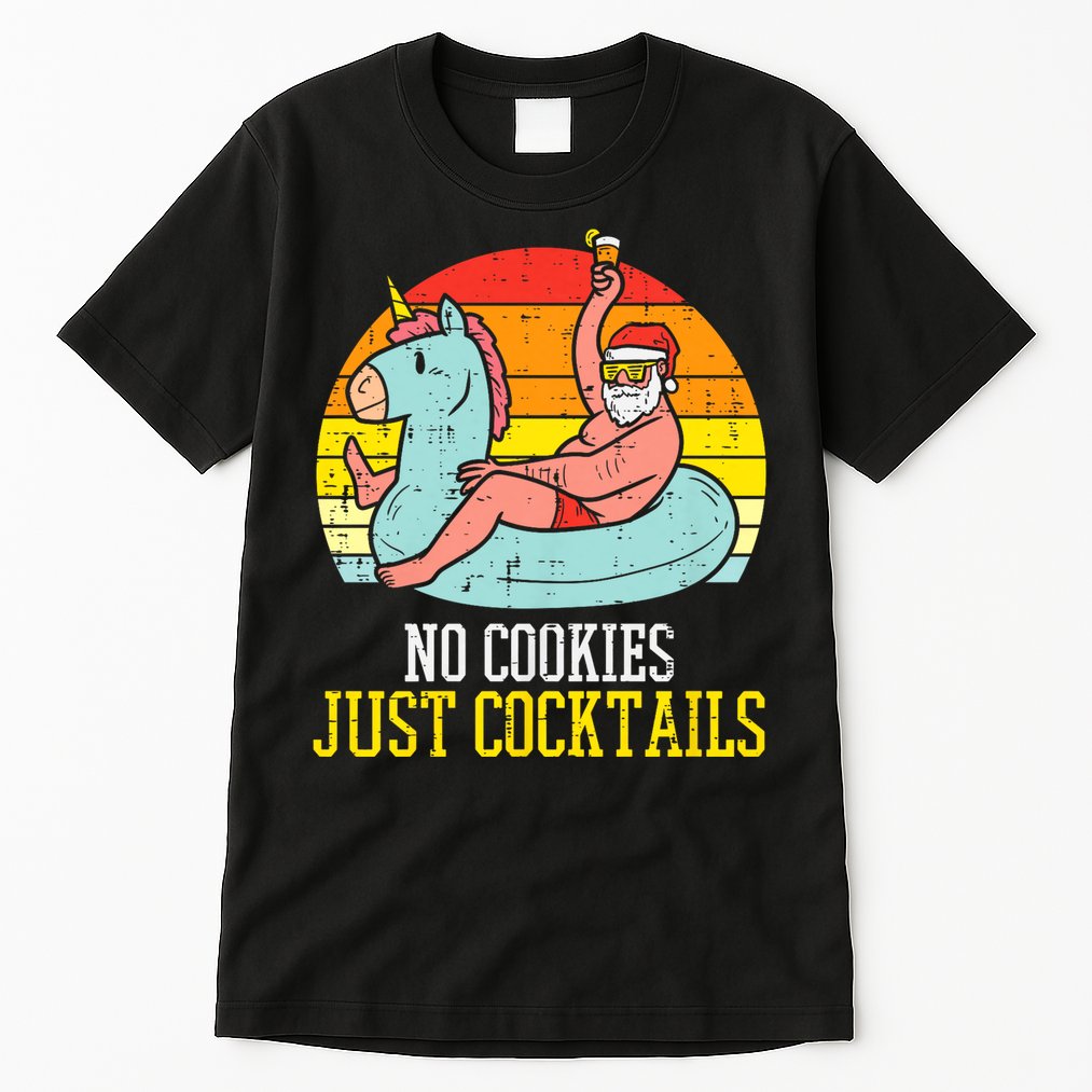 No Cookies Cocktails Santa Summer Christmas In July Xmas Tall T-Shirt