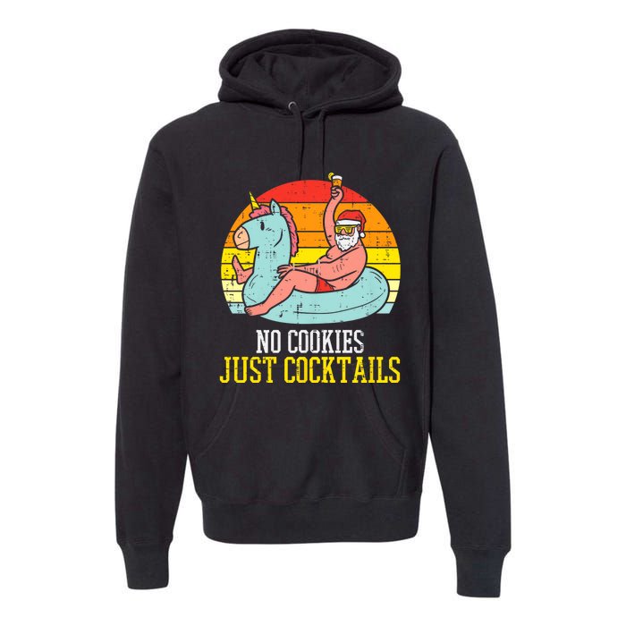 No Cookies Cocktails Santa Summer Christmas In July Xmas Premium Hoodie