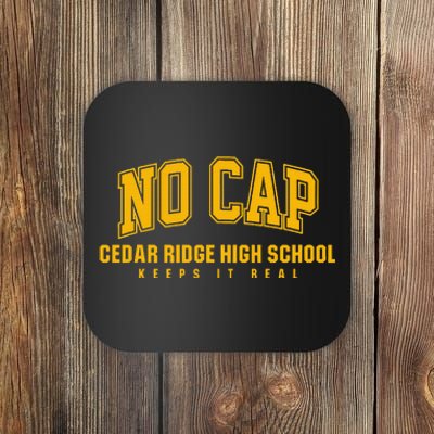 No Cap Cedar Ridge High School Keepin It Real Coaster