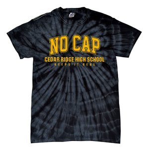 No Cap Cedar Ridge High School Keepin It Real Tie-Dye T-Shirt