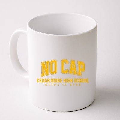 No Cap Cedar Ridge High School Keepin It Real Coffee Mug