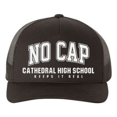 No Cap Cathedral High School Keepin It Real Yupoong Adult 5-Panel Trucker Hat