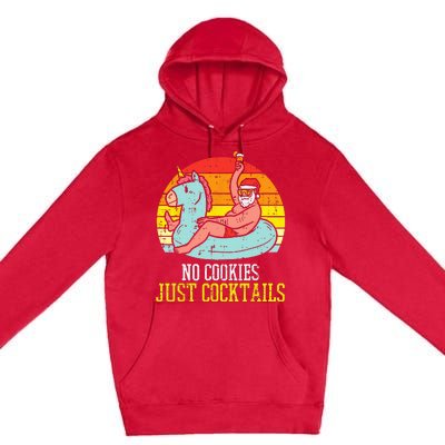 No Cookies Cocktails Santa Summer Christmas In July Xmas Premium Pullover Hoodie