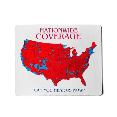 Nationwide Coverage Can You Hear Us Now Mousepad