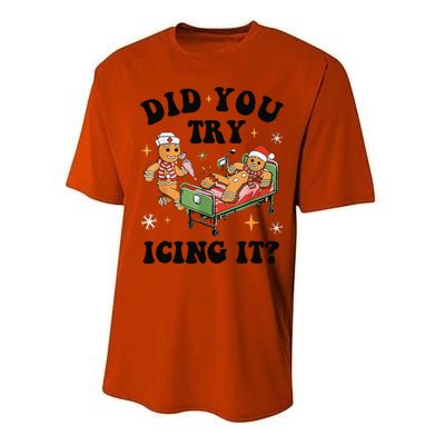 Nurse Christmas Did You Try Icing It  Christmas Nurse Nicu Nurse Christmas Gift Performance Sprint T-Shirt