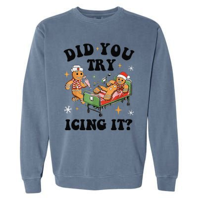 Nurse Christmas Did You Try Icing It  Christmas Nurse Nicu Nurse Christmas Gift Garment-Dyed Sweatshirt