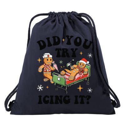 Nurse Christmas Did You Try Icing It  Christmas Nurse Nicu Nurse Christmas Gift Drawstring Bag