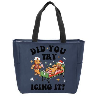 Nurse Christmas Did You Try Icing It  Christmas Nurse Nicu Nurse Christmas Gift Zip Tote Bag