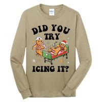 Nurse Christmas Did You Try Icing It  Christmas Nurse Nicu Nurse Christmas Gift Tall Long Sleeve T-Shirt